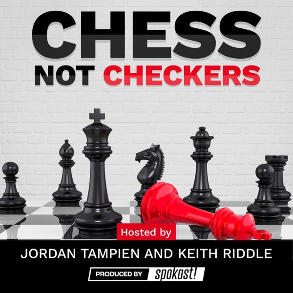 Chess Not Checkers podcast cover, hosted by Jordan Tampien and Keith Riddle